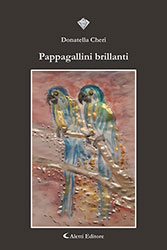 Donatella Cheri - Pappagallini brillanti