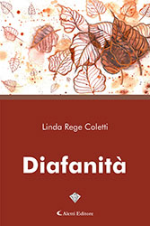 Linda Rege Coletti - DIAFANITÀ