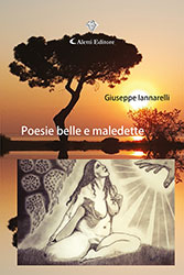 Giuseppe Iannarelli - Poesie belle e maledette