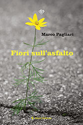 Marco Pagliari - Fiori sull'asfalto