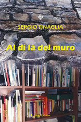Sergio Tinaglia  - Al di la del muro