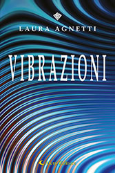 Laura Agnetti - Vibrazioni