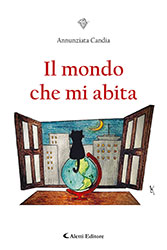 Annunziata Candia - Il mondo che mi abita