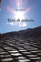 Piera Dunoyer - Tetti d'ardesia