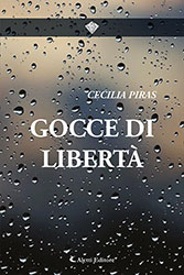 Cecilia Piras - Gocce di libertà