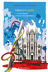 Maria Cristina Flumiani - Milano in giallo - il commissario Tinon e il caso del pigmalione