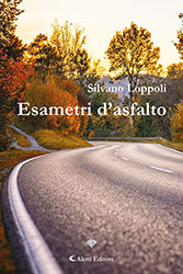 Silvano Loppoli - Esametri d'asfalto
