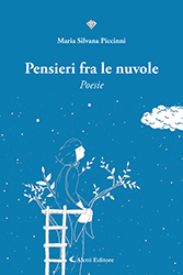 Maria Silvana Piccinni - Pensieri fra le nuvole - Poesie