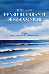 Roberto Aragno - Pensieri erranti senza confini