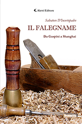 Salvatore D'Incertopadre - IL FALEGNAME - Da Guspini a Shanghai