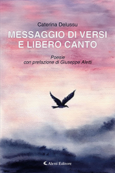Caterina Delussu - MESSAGGIO DI VERSI E LIBERO CANTO