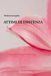 Michela Intropido - ATTIMI DI ESISTENZA