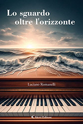Luciano Romanelli - Lo sguardo oltre l'orizzonte