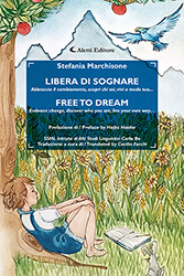 Stefania Marchisone - LIBERA DI SOGNARE - Abbraccia il cambiamento, scopri chi sei, vivi a modo tuo… (FREE TO DREAM - Embrace change, discover who you are, live your own way…)