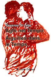 Vincenzo Di lalla - Aghi nel Tempo - Aiguilles dans le Temps