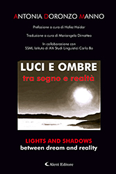 Antonia Doronzo Manno  - LUCI E OMBRE tra sogno e realtà (LIGHTS AND SHADOWS between dream and reality)