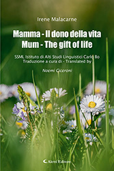 Irene Malacarne - Mamma - Il dono della vita/Mum - The gift of life