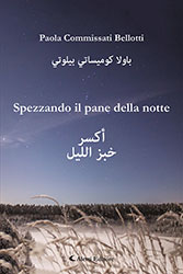 Paola Commissati Bellotti - Spezzando il pane della notte