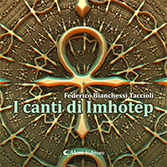 Federico Bianchessi Taccioli - I canti di Imhotep