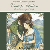 Giovanni Carmine Costabile - Canti per Lúthien e ninna nanna per Dior di Beren