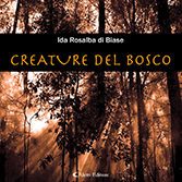 Ida Rosalba di Biase - Creature del bosco