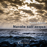 Paola Caiazza - Nuvole sull'acqua