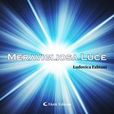 Ludovica Fabiani - Meravigliosa luce