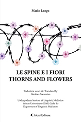 Mario Longo - LE SPINE E I FIORI - THORNS AND FLOWERS