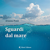 Arianna Pesce - Sguardi dal mare