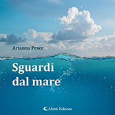 Arianna Pesce - Sguardi dal mare