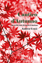  Andrea Censi - Cantico d'Autunno (un vecchio cuore che ancora si emoziona)