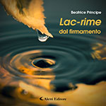 Beatrice Principe - Lac-rime dal firmamento