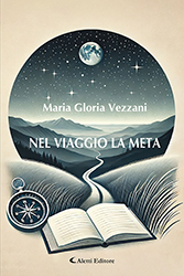Maria Gloria Vezzani - Nel viaggio la meta