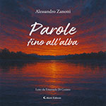 Alessandro Zanotti - Parole fino all’alba
