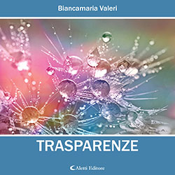 Bianca Maria Valeri - Trasparenze