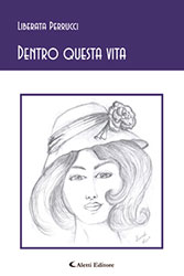 Liberata Perrucci - Dentro questa vita