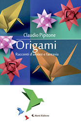 Claudio Pipitone - Origami - Racconti d’amore e fantasia
