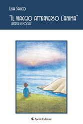 Lisa Sacco – “Il viaggio attraverso l’anima” LIBERTÀ DI POESIA
