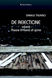 Daniele Taurino - De reiectione ovvero Poesie in forma di spina