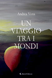 Andrea Vona - Un viaggio tra i mondi