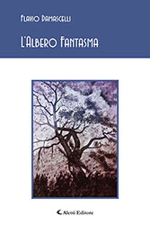 Flavio Damascelli - L’Albero Fantasma