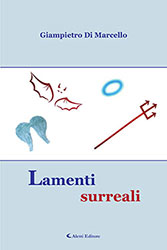 Giampietro Di Marcello - Lamenti surreali