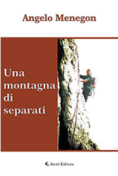 Angelo Menegon - Una montagna di separati