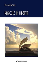 Giulio Bozzi - PAROLE IN LIBERTÀ