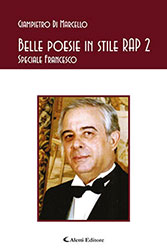 Giampietro Di Marcello - Belle poesie in stile RAP 2 Speciale Francesco
