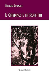 Michela Pranzo - Il Giardino e la Soffitta