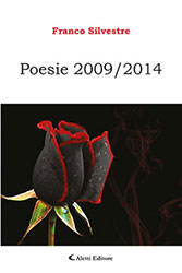 Franco Silvestre - Poesie 2009/2014