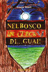 Laura Venci - Nel bosco in cerca di... guai