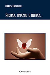 Mario Ciccarelli - Sacro, amore e altro...