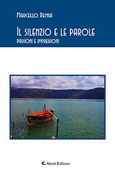 Marcello Remia - Il silenzio e le parole - passioni e impressioni